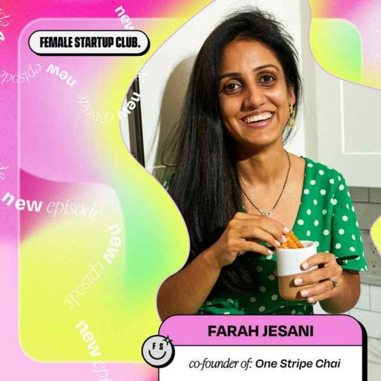 cover art for South Asian Beverage Brand One Stripe Chai was crushing it… And then the pandemic hit. Farah Jesani shares her lessons