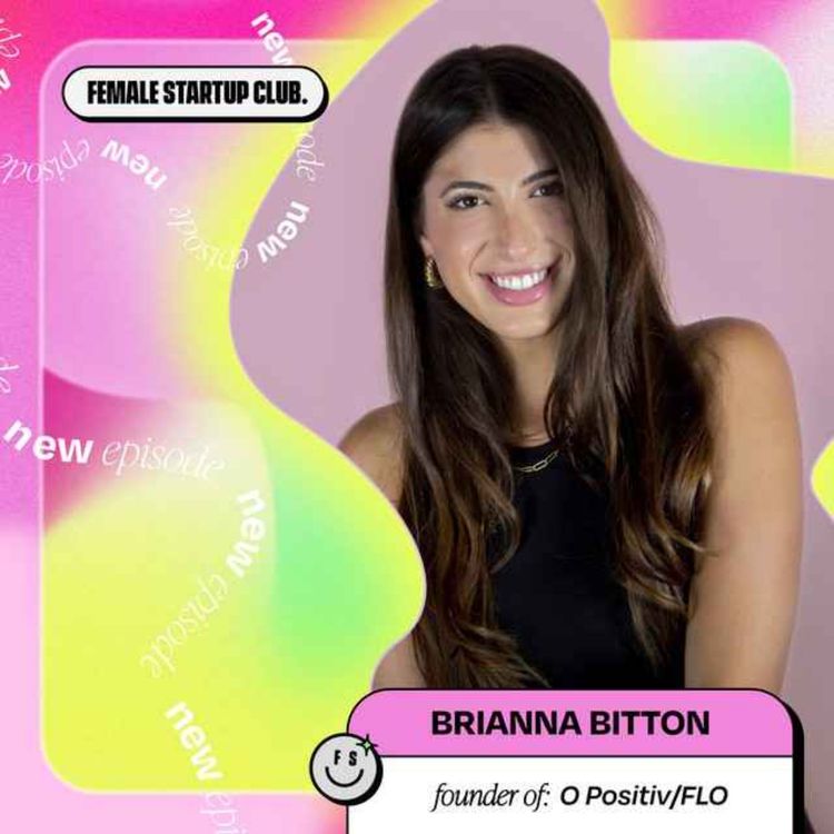 cover art for FLO Founder Brianna Bitton on what it takes to develop a world first PMS gummy vitamin