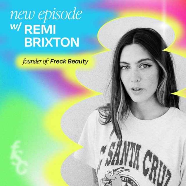 cover art for How to negotiate margins & equity + reduce your unit costs with blanket orders.. The stuff no one tells you in beauty with Freck Founder Remi