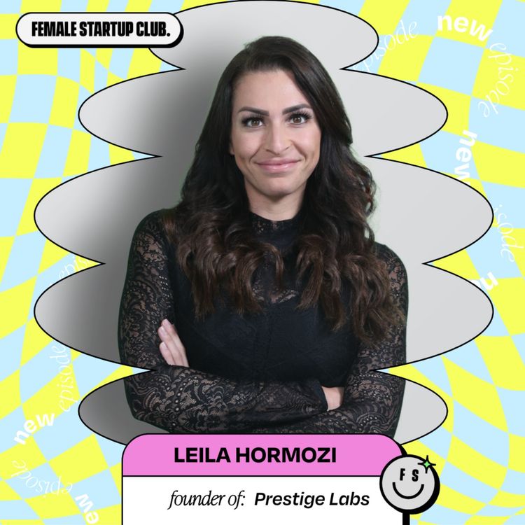 cover art for She bootstrapped an empire that generated $100M in revenue, all before turning 28. This is Leila Hormozi’s story on building Gym Launch, Prestige Labs, ALAN & Acquisition.com