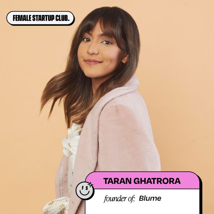 cover art for What’s an angel syndicate, first hires & what happens to 60% of girls when they hit puberty with Taran Ghatrora, Co-Founder of Blume