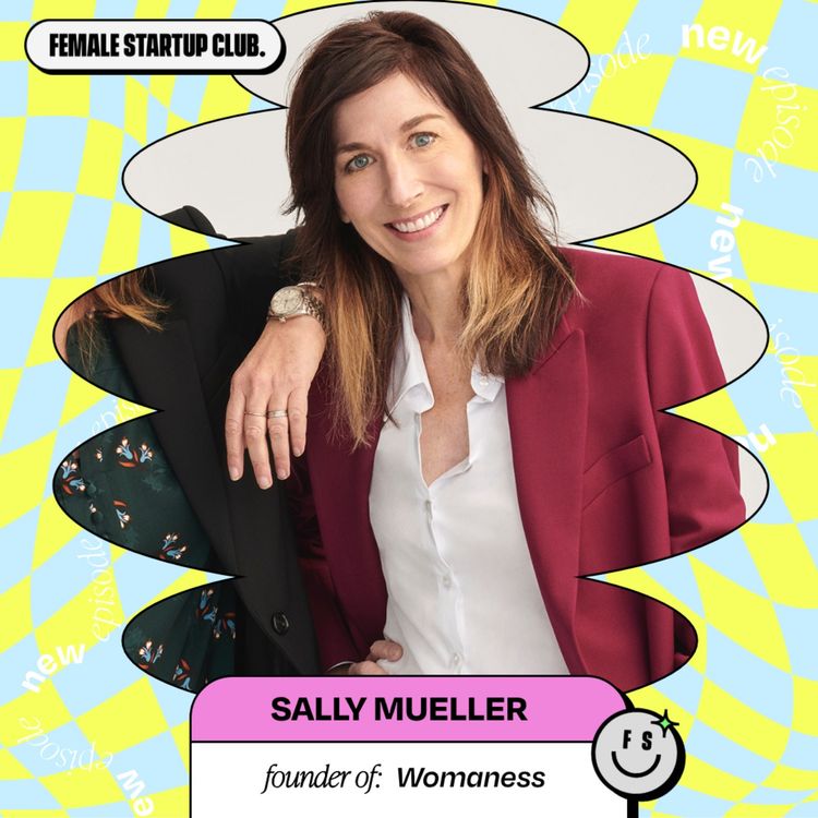cover art for Sally Mueller from Womaness shares her lessons on how to launch your brand into big box retailers like Target + the 3 step blueprint every entrepreneur needs to succeed in business
