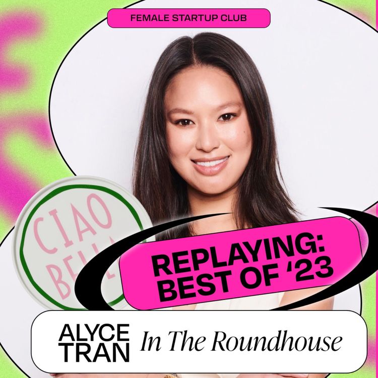 cover art for From lawyer to building two iconic consumer brands: The Daily Edited and In The Round House with Alyce Tran