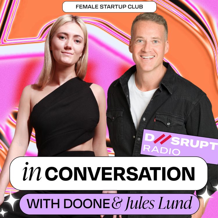 cover art for Doone & Jules Lund in Conversation: Creator Economy & Funding Your Small Biz on Disrupt Radio