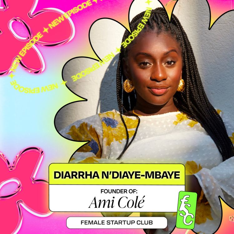 cover art for 6 quick questions with Diarrha N’Diaye-Mbaye, founder of Ami Colé (Part 2)