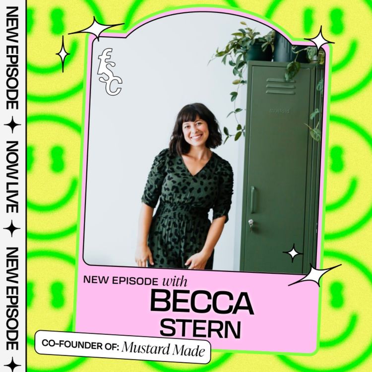 cover art for How Intuition & Obsession Led This Founder to $8M+ a Year Selling Lockers, with Mustard Made Co-Founder Becca Stern (Part 1)