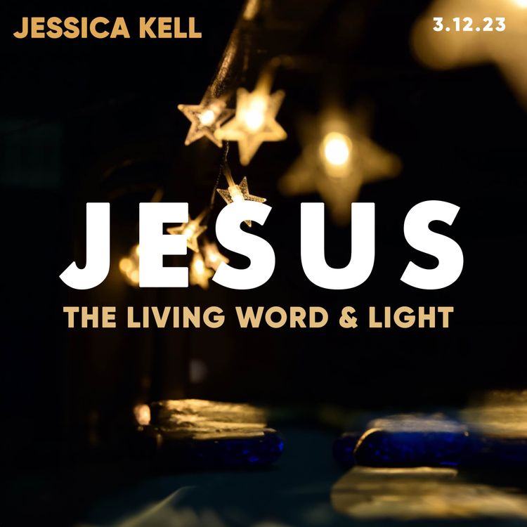 cover art for Jesus- The Living Word & Light- Jessica Kell