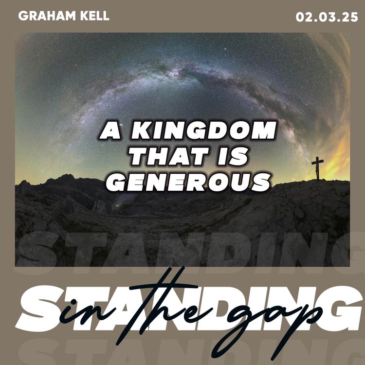 cover art for A Kingdom That Is Generous- Graham Kell 02.03.25