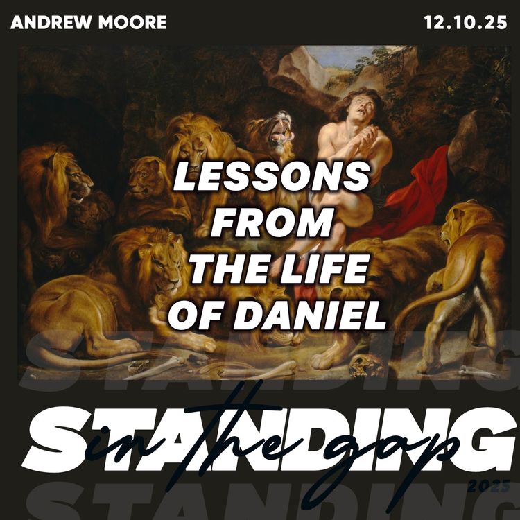 cover art for Lessons From The Life of Daniel- Andrew Moore 12.10.25