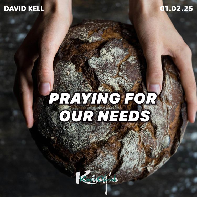 cover art for Praying For Our Needs- David Kell 01.02.25