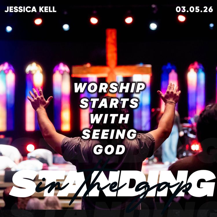 cover art for Worship Starts with Seeing God- Jessica Kell 03.05.26