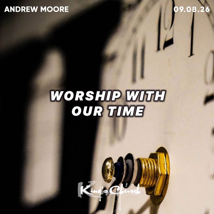 cover art for Worship With Our Time- Andrew Moore 09.08.26