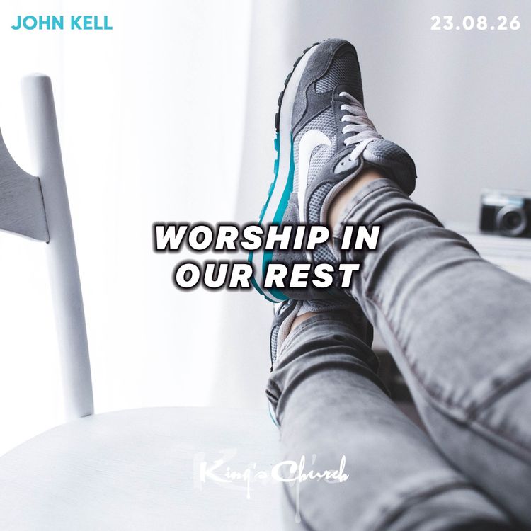 cover art for Worship In Our Rest- John Kell 23.08.26