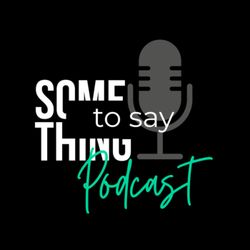 cover art for The Something to Say Podcast