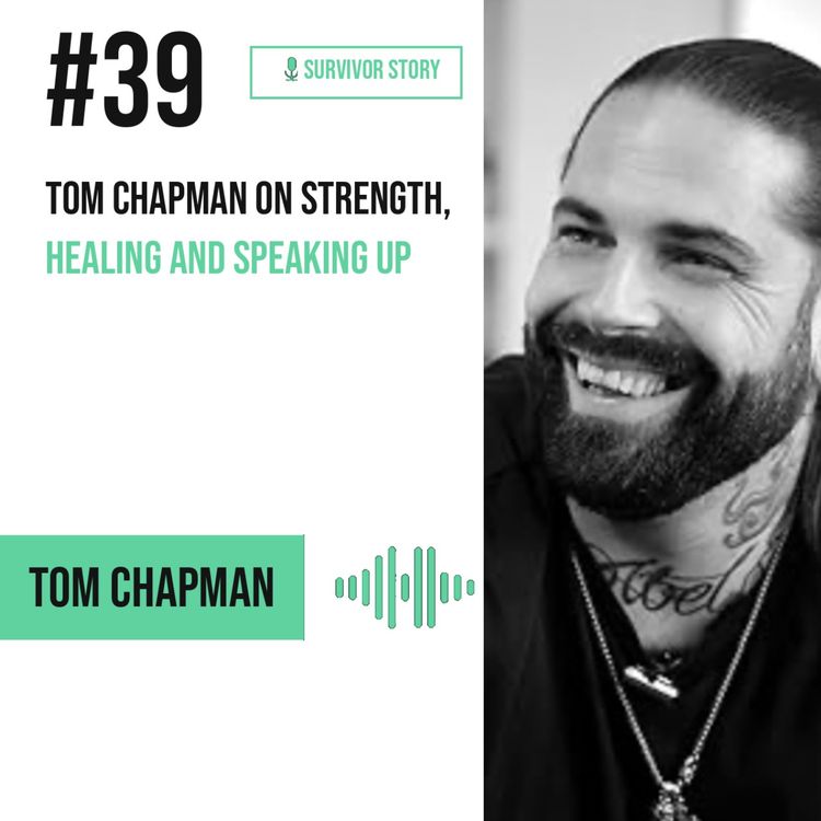 cover art for Tom Chapman on Strength, Healing and Speaking Up