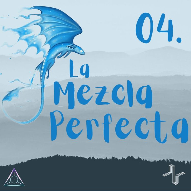 cover art for 04: La mezcla perfecta