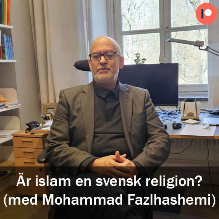 cover art for Är islam en svensk religion? (med Mohammad Fazlhashemi)