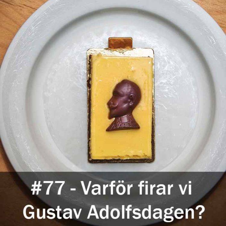 cover art for Varför firar vi Gustav Adolfsdagen?