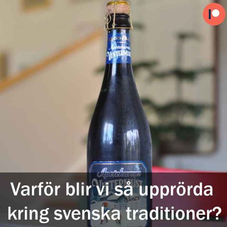 cover art for Varför blir vi så upprörda kring svenska traditioner?