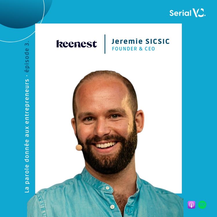 cover art for 🎙 𝐄́𝐩𝐢𝐬𝐨𝐝𝐞 #𝟑 : Entretien avec Jeremie Sicsic, Fondateur et CEO de keenest