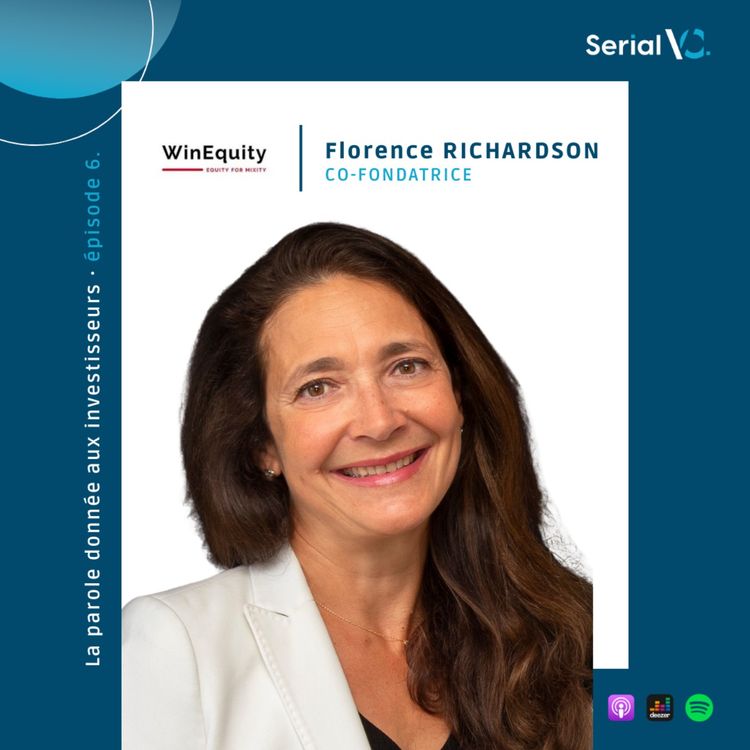 cover art for 🎙 𝐄𝐩𝐢𝐬𝐨𝐝𝐞 #𝟔 : Rencontre avec Florence Richardson, Co-fondatrice de WinEquity