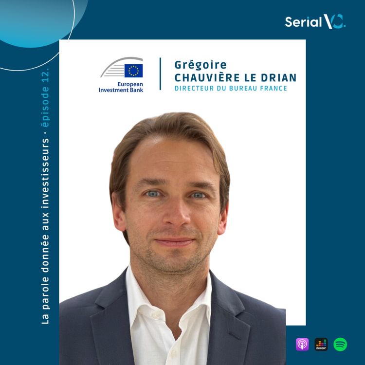 cover art for 🎙️ 𝐄́𝐩𝐢𝐬𝐨𝐝𝐞 #𝟏𝟐 : Rencontre avec Grégoire Chauvière Le Drian, Directeur du bureau français de la Banque Européenne d’Investissement.