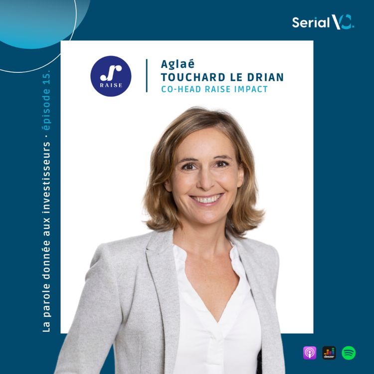 cover art for ๐๏ธ ๐๐ฉ๐ข๐ฌ๐จ๐๐ #๐๐ : Aglaรฉ Touchard Le Drian, Co-Head de RAISE Impact