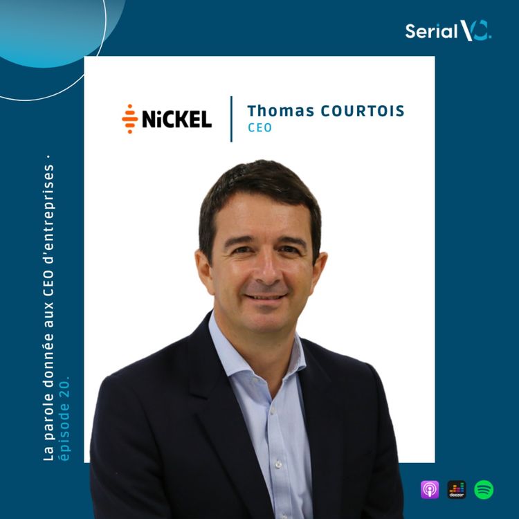 cover art for ๐ ๐๐ฉ๐ข๐ฌ๐จ๐๐ #๐๐ : Thomas Courtois, CEO de Nickel