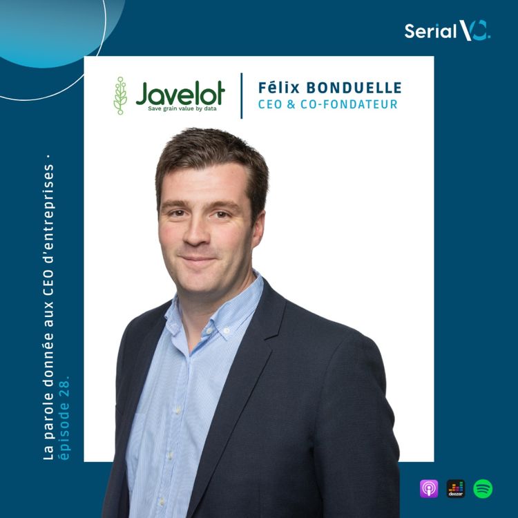cover art for 🎙 𝐄𝐏#𝟐𝟖: Félix Bonduelle - CEO & Co-fondateur de Javelot - Agri & Tech une équation impossible ? 