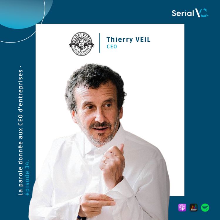 cover art for EP#34 - Thierry Veil - Bagelstein - Construire une marque food iconique sans suivre les règles