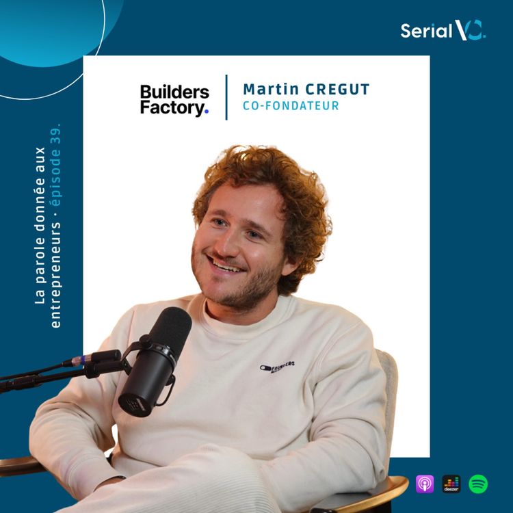 cover art for EP#39 - Martin Crégut - Enfermer 30 entrepreneurs pendant 28 jours 