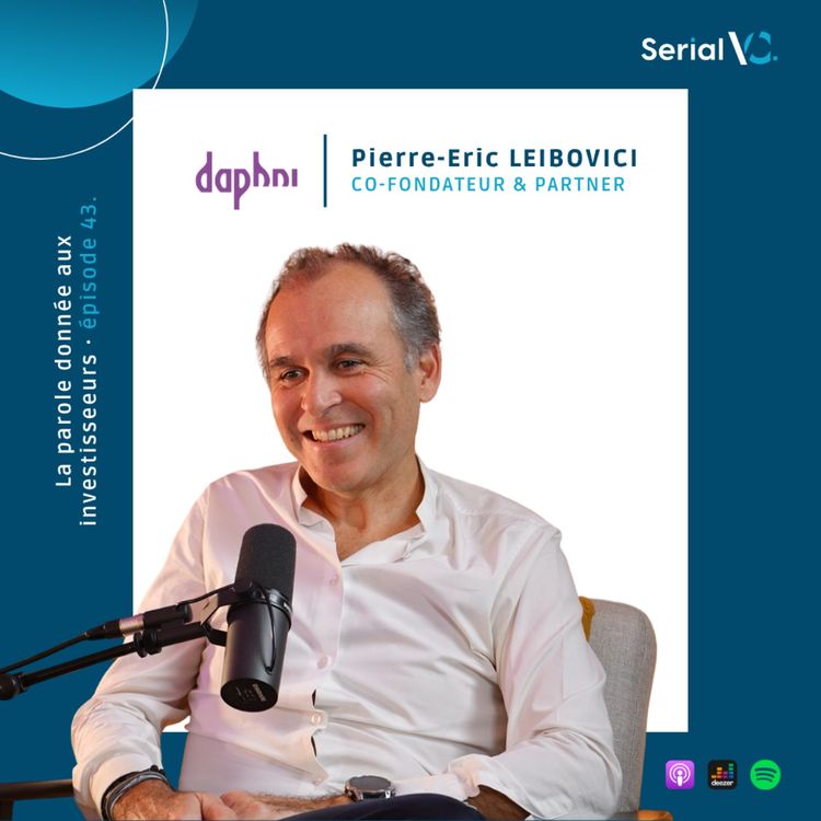 cover art for EP#43 : Pierre Eric Leibovici - Construire Daphni et lever près d’1 milliard