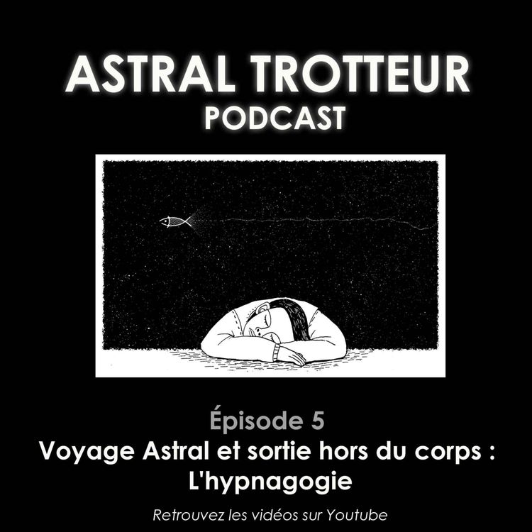 cover art for #5 Voyage Astral et sortie hors du corps : L'hypnagogie