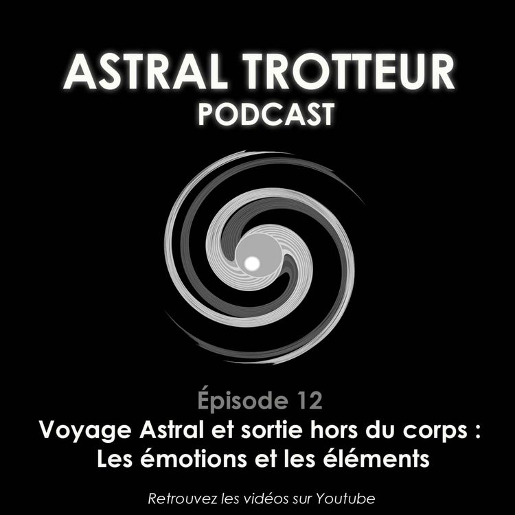cover art for #12 Voyage Astral et sortie hors du corps : Les émotions et les éléments