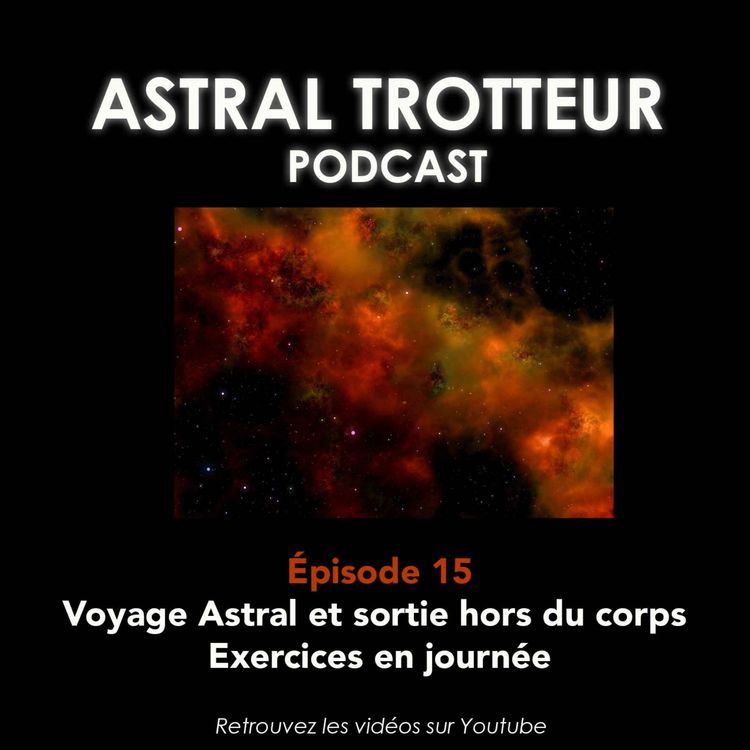 cover art for #15 Voyage Astral et sortie hors du corps : Exercices en journée