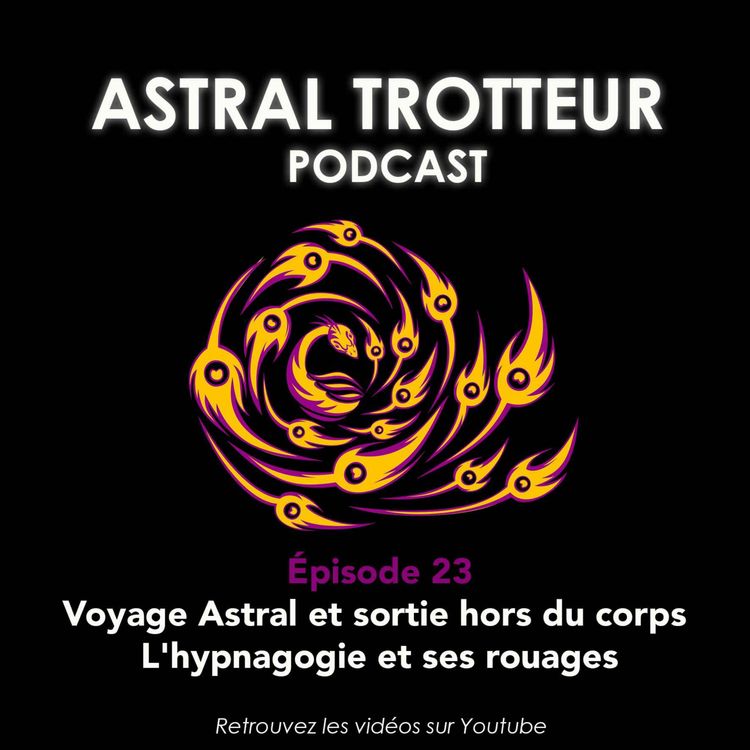 cover art for #23 Voyage Astral et sortie hors du corps : L'hypnagogie et ses rouages