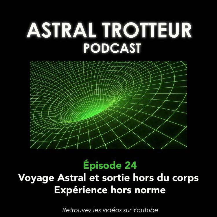 cover art for #24 Voyage Astral et sortie hors du corps : Expérience hors norme