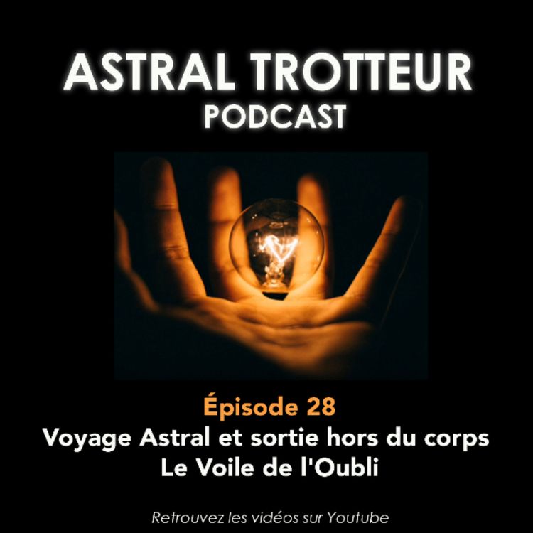 cover art for #28 Voyage Astral et sortie hors du corps : Le Voile de l'Oubli