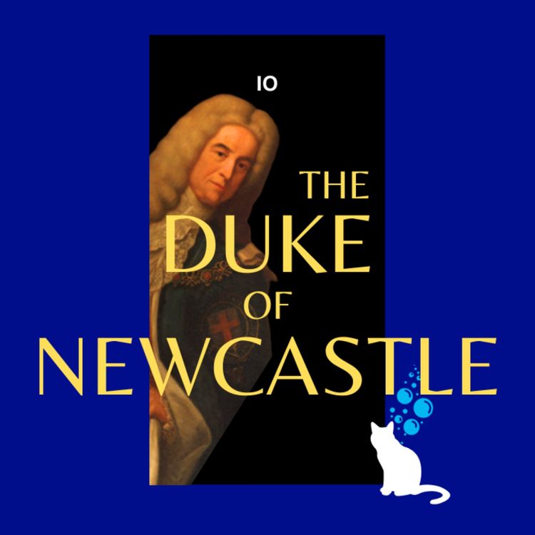 cover art for 5a. The Duke of Newcastle (Pt 1)