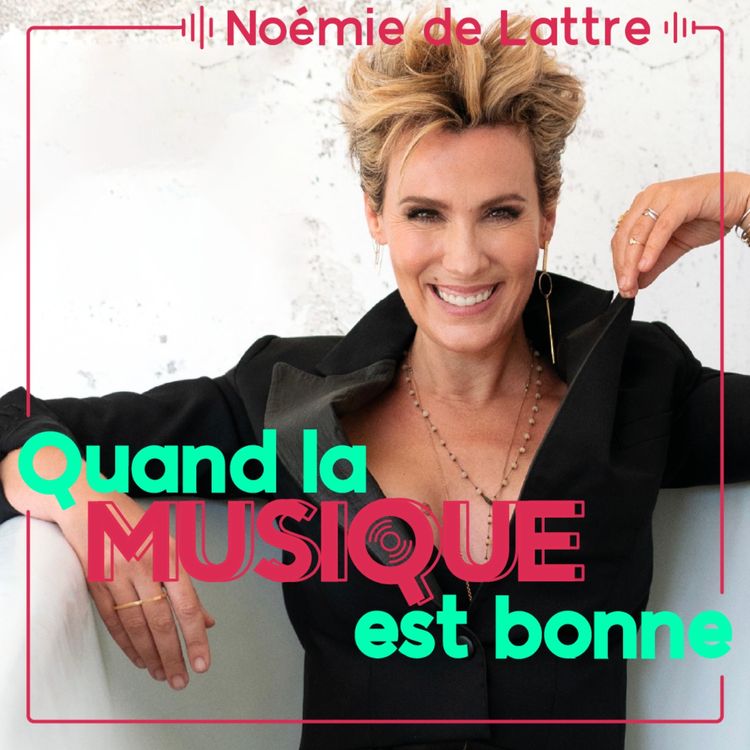 cover art for Noémie de Lattre - Quand la musique est bonne