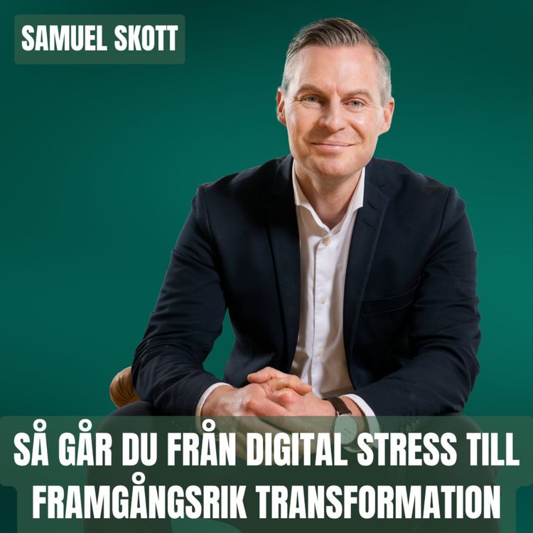 cover art for Så går du från digital stress till framgångsrik transformation