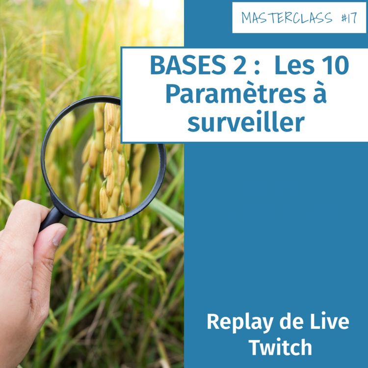 cover art for Masterclass terrariophiles #17 : BASES 2 :  Les 10 Paramètres à surveiller