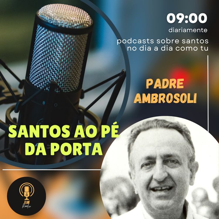 cover art for EP24 - Santos ao pé da porta: Beato José Ambrosoli