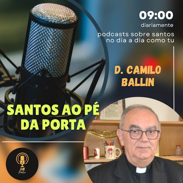 cover art for EP23 - Santos ao pé da porta: D. Camilo Ballin