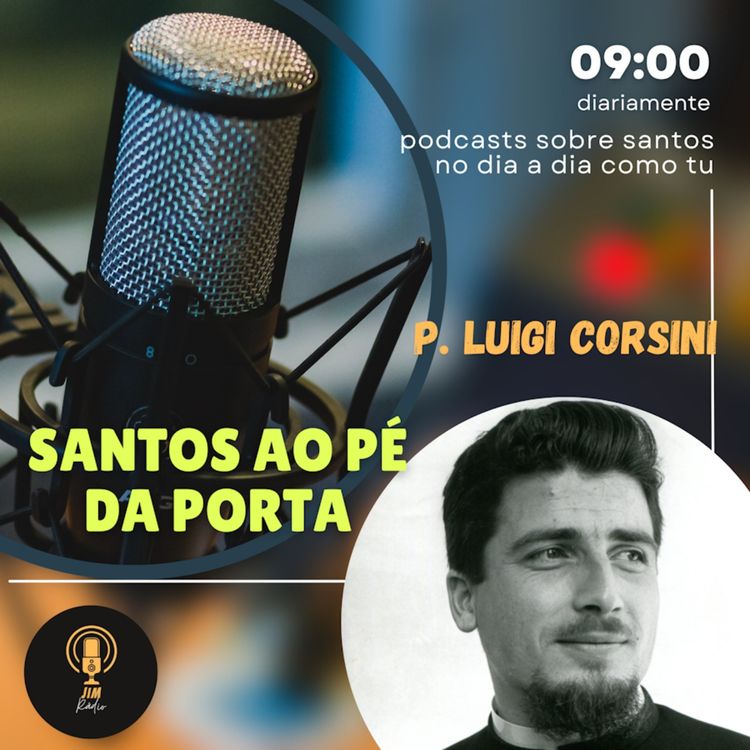cover art for EP25 - Santos ao pé da porta: Padre Luigi Corsini