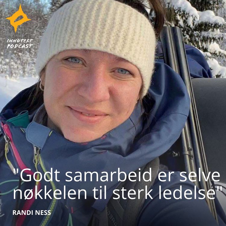 cover art for S3E9 Randi Ness - Kommunikasjonsdirektør i SJ og tidligere politisk rådgiver "Godt samarbeid er selve nøkkelen til sterk ledelse"