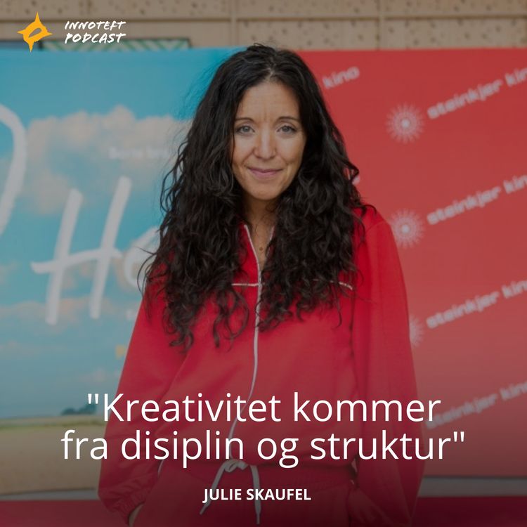 cover art for S4E4 Julie Skaufel - Film- og serieskaper, manusforfatter og regissør "Kreativitet kommer fra disiplin og struktur"