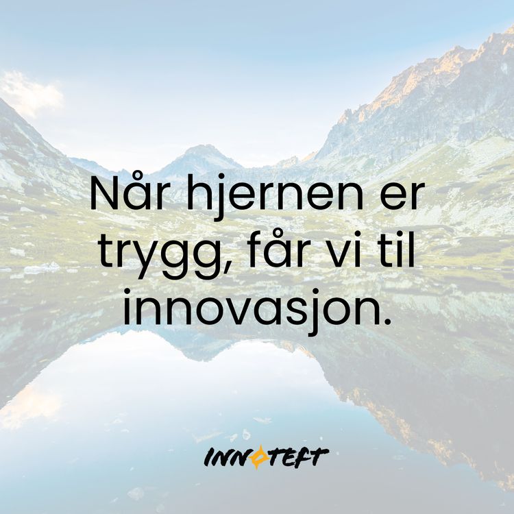 cover art for Når hjernen er trygg, får vi til innovasjon | Refleksjon etter Monica Drage Bergli