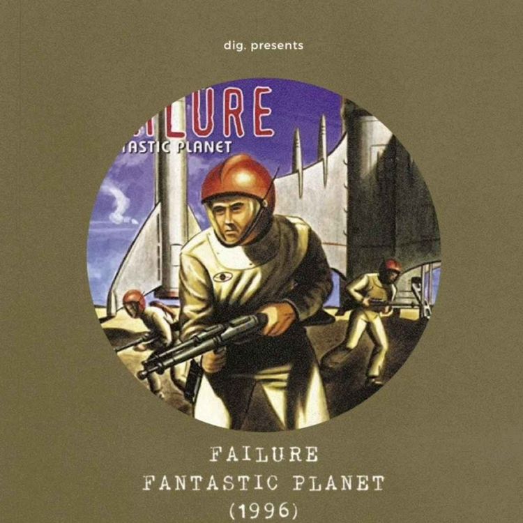 cover art for #3 : Failure "Fantastic Planet", ou la bande originale d'un voyage spatial