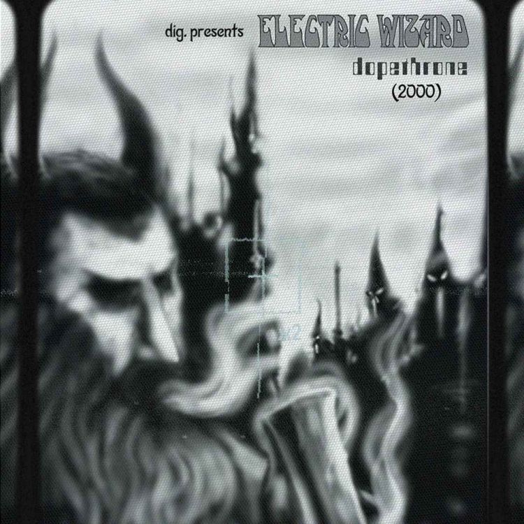 cover art for #13 : Electric Wizard "Dopethrone", ou le raz de marée obscur et brutal